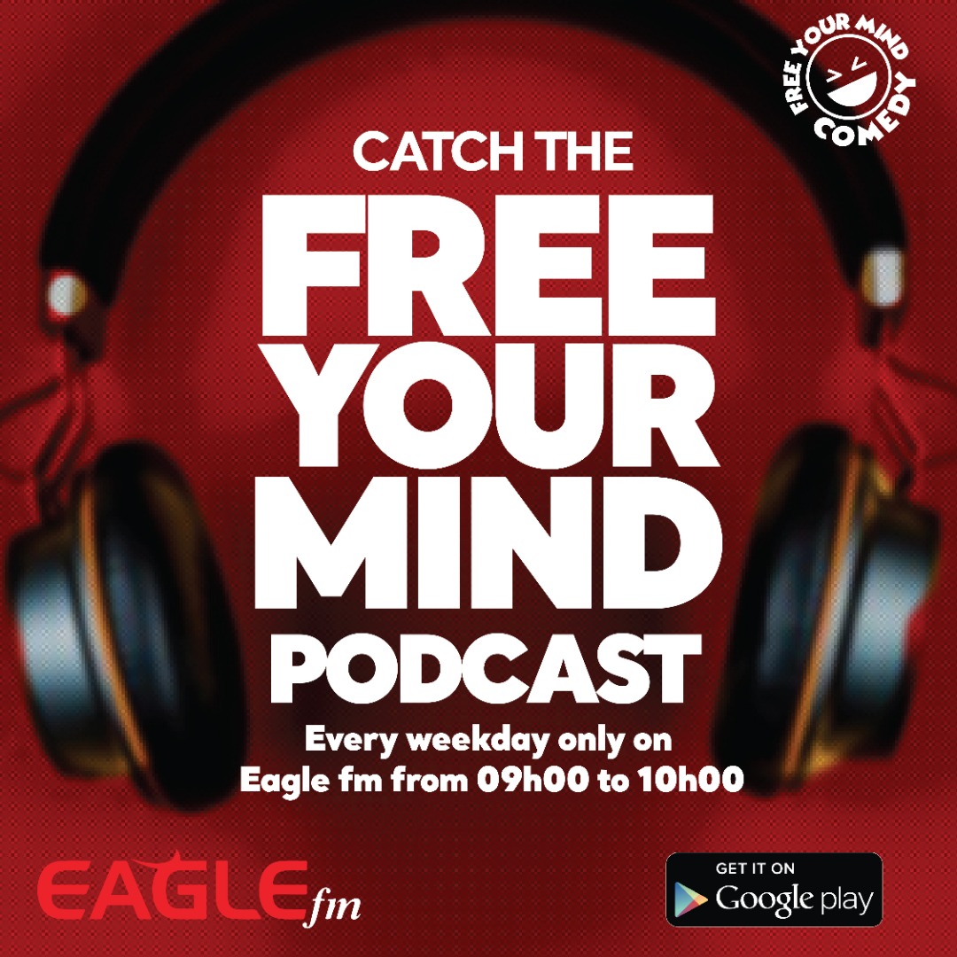 FREE YOUR MIND ( 13 JULY 2021) - Eagle FM