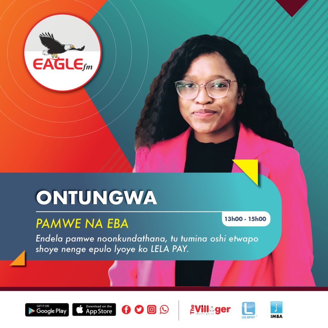 ONTUNGWA PAMWE NA EBA (22 OCTOBER 2022) – Eagle FM